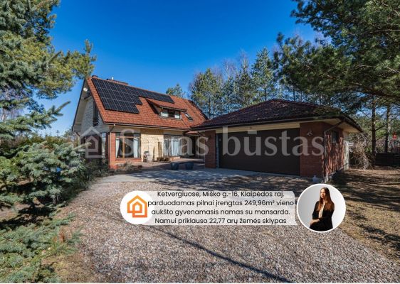 Parduodamas pilnai įrengtas 249,96 m&sup2; namas su mansarda Ketvergiuose, Mi&scaron;ko g.-16, Klaipėdos raj.  Namui priklauso erdvus 22,77 arų žemės sklypas